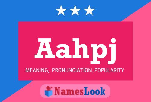 Aahpj Name Poster