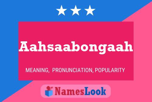 Aahsaabongaah Name Poster