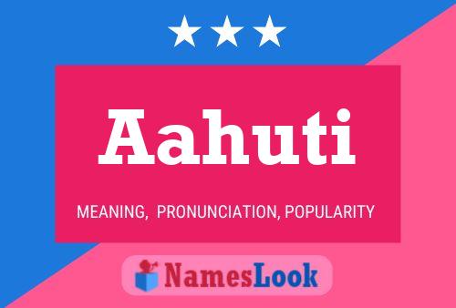 Aahuti Name Poster