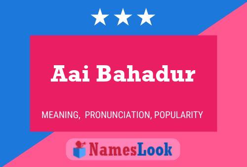 Aai Bahadur Name Poster