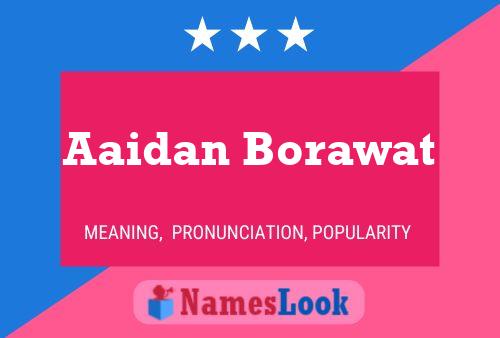 Aaidan Borawat Name Poster