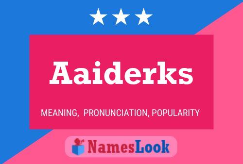 Aaiderks Name Poster