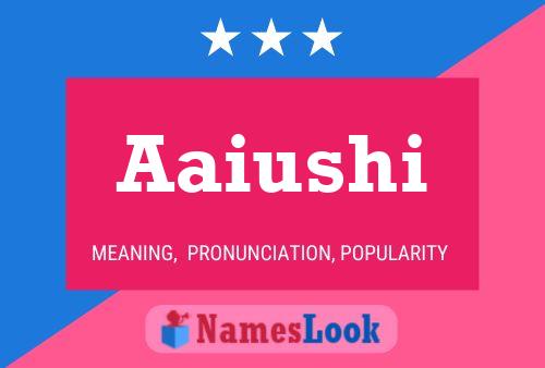 Aaiushi Name Poster