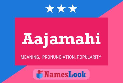 Aajamahi Name Poster