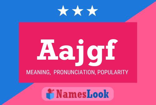 Aajgf Name Poster