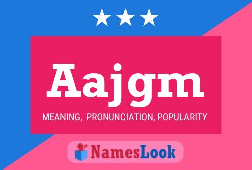 Aajgm Name Poster