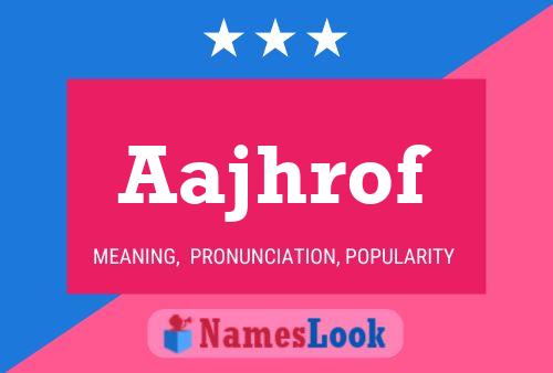 Aajhrof Name Poster