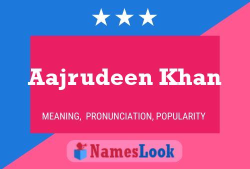 Aajrudeen Khan Name Poster