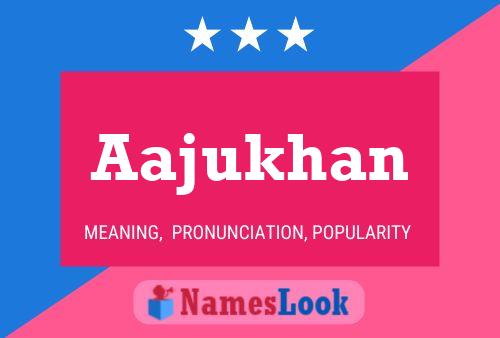 Aajukhan Name Poster