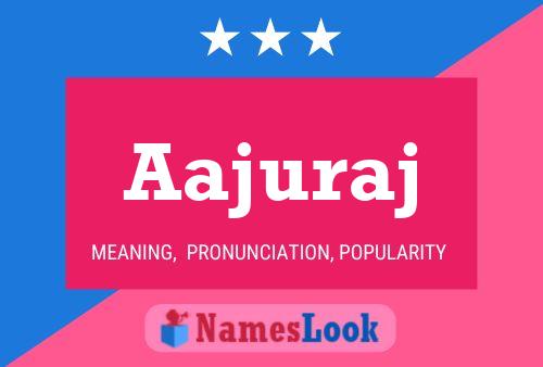 Aajuraj Name Poster