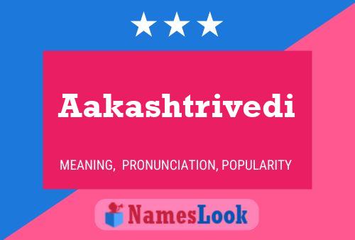 Aakashtrivedi Name Poster