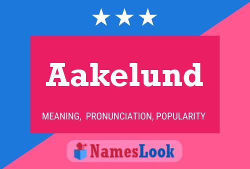 Aakelund Name Poster