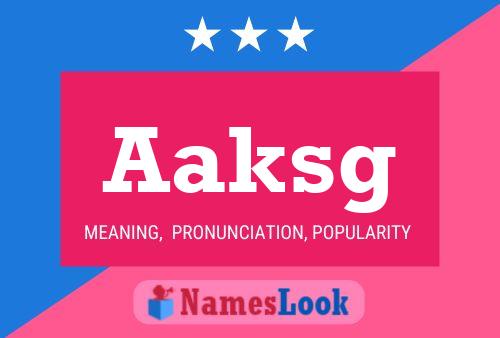 Aaksg Name Poster