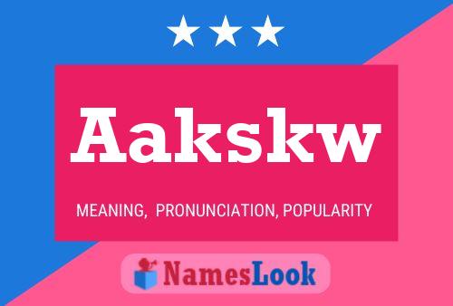 Aakskw Name Poster