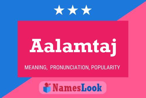 Aalamtaj Name Poster