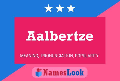 Aalbertze Name Poster