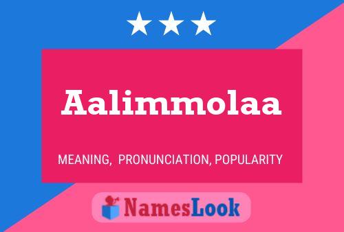 Aalimmolaa Name Poster