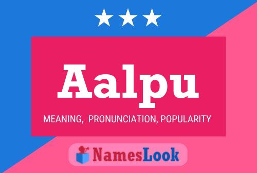 Aalpu Name Poster