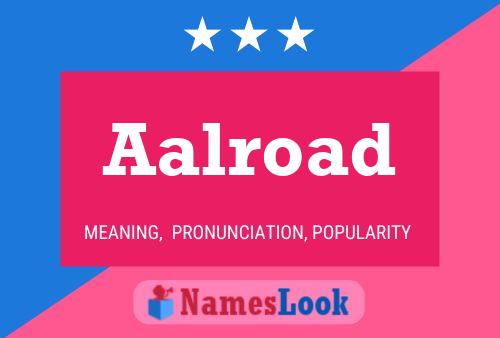 Aalroad Name Poster