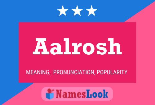 Aalrosh Name Poster