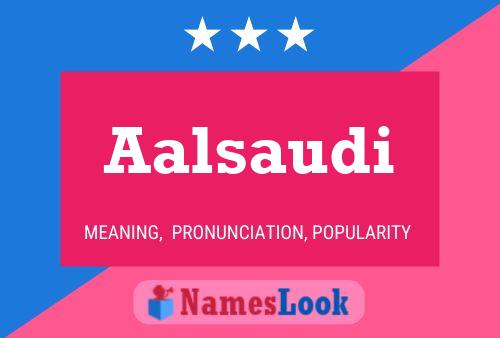 Aalsaudi Name Poster