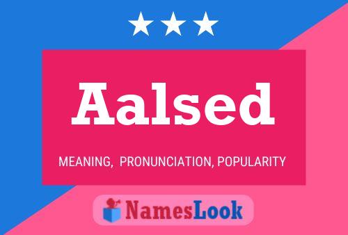 Aalsed Name Poster