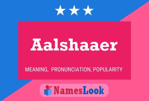 Aalshaaer Name Poster