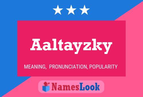 Aaltayzky Name Poster