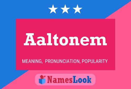 Aaltonem Name Poster