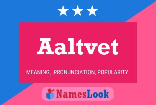 Aaltvet Name Poster