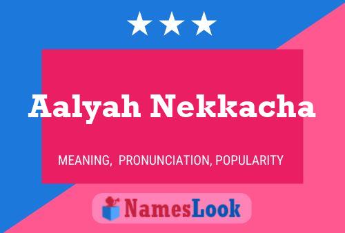 Aalyah Nekkacha Name Poster