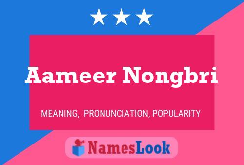 Aameer Nongbri Name Poster