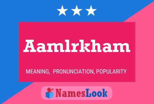 Aamlrkham Name Poster