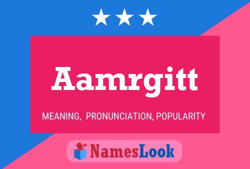 Aamrgitt Name Poster