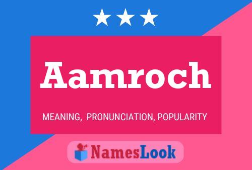 Aamroch Name Poster