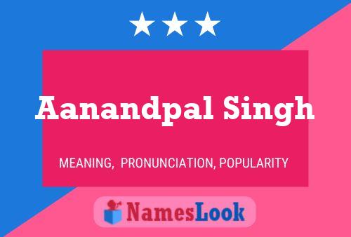 Aanandpal Singh Name Poster