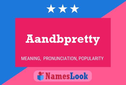 Aandbpretty Name Poster