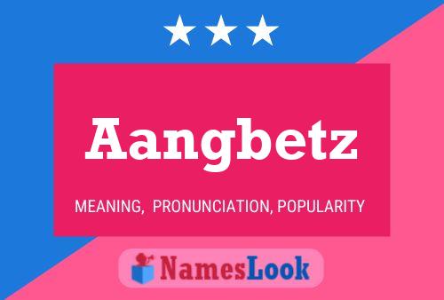 Aangbetz Name Poster