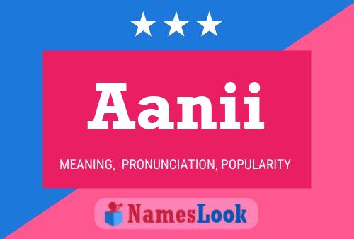 Aanii Name Poster