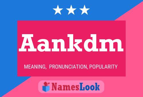 Aankdm Name Poster