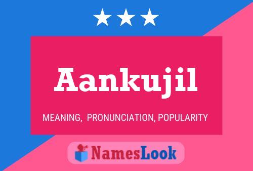 Aankujil Name Poster