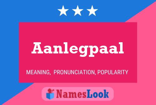 Aanlegpaal Name Poster