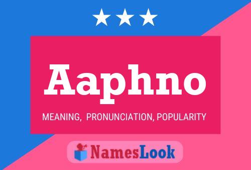 Aaphno Name Poster