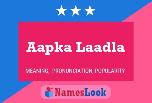 Aapka Laadla Name Poster