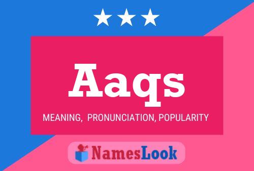 Aaqs Name Poster