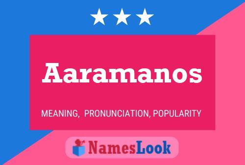 Aaramanos Name Poster