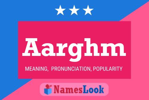 Aarghm Name Poster