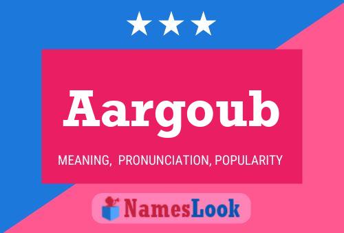 Aargoub Name Poster