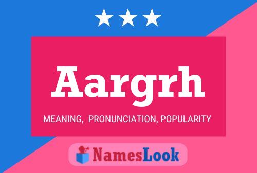 Aargrh Name Poster