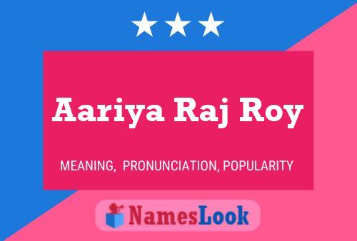 Aariya Raj Roy Name Poster